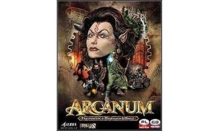 Arcanum:
  Of Steamworks and Magick Obscura – Interesting and Fun Facts